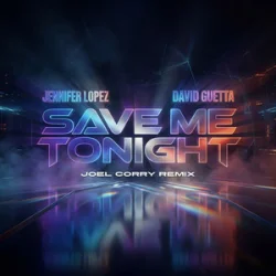 Cover Jennifer Lopez & David Guetta - Save Me Tonight (Joel Corry Remix)
