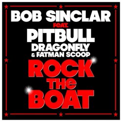 Cover Bob Sinclar ft. Pitbull & DragonFly & Fatman Scoop - Rock The Boat