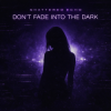 Cover Shattered Echo - DON'T FADE INTO THE DARK Shattered Echo - DON'T FADE INTO THE DARK