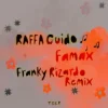 Cover RAFFA GUIDO - Famax (Franky Rizardo Remix) RAFFA GUIDO - Famax (Franky Rizardo Remix)