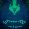 Cover DJ DEEP MIX - IT'S A GAME DJ DEEP MIX - IT'S A GAME