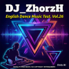 Cover DJ_ZhorzH - English Dance music test vol.26 DJ_ZhorzH - English Dance music test vol.26