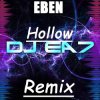 Cover EBEN - Hollow ( DJ EA7 Remix ) EBEN - Hollow ( DJ EA7 Remix )
