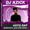 Cover DJ AZICK - Adyg Rap (Dobrynin & Alex Shik Radio Edit) DJ AZICK - Adyg Rap (Dobrynin & Alex Shik Radio Edit)