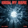 Cover Alle Farben & Tujamo - Know My Name Alle Farben & Tujamo - Know My Name