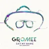 Cover Gromee & Jordan Grace - Say My Name Gromee & Jordan Grace - Say My Name