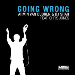 Cover Armin van Buuren & DJ Shah feat. Chris Jones - Going Wrong (Original Mix)