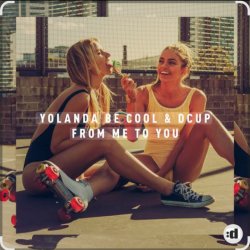 Cover Yolanda Be Cool & DCUP - From Me To You (Original Mix)