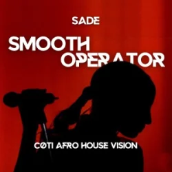 Cover Sade - Smooth Operator [cøti Afro House Remix]