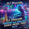 Cover DJ_ZhorzH - Russian & English Dance Music Test Vol.31 DJ_ZhorzH - Russian & English Dance Music Test Vol.31