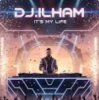 Cover DJ.ILHAM - It's My Life DJ.ILHAM - It's My Life