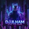 Cover DJ.ILHAM - Play the Game DJ.ILHAM - Play the Game