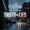 Cover DJ.ILHAM - Truth or Lies DJ.ILHAM - Truth or Lies