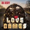 Cover DJ JEDY - Love Games DJ JEDY - Love Games