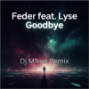 Feder feat. Lyse - Goodbye (Dj M1ron Remix)