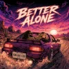 Cover Ioana Ignat & Zubi - Better Alone Ioana Ignat & Zubi - Better Alone