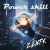 ZENT-X - Power skill