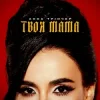 Cover Анна Трінчер - Твоя мама (Kasa Remixoff Remix) Анна Трінчер - Твоя мама (Kasa Remixoff Remix)