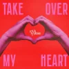 Cover Love Harder - Take Over My Heart Love Harder - Take Over My Heart