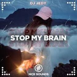 Cover DJ JEDY - Stop My Brain