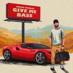 Cover Adam Maniac - GIVE ME BASS