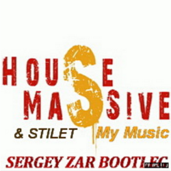 Cover House Massive & Stilet - My Music (Sergey Zar Mix)