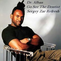 Cover Dr. Alban - Go See The Dentist (Sergey Zar Refresh)