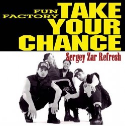 Cover Fun Factory - Take Your Chance (Sergey Zar Refresh)