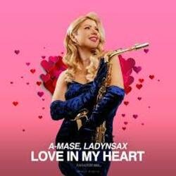 Cover A-Mase & Ladynsax - Love in My Heart (Paradise Extended Mix)