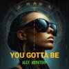 Cover Alex Novatsky - You Gotta Be (Extended Mix) Alex Novatsky - You Gotta Be (Extended Mix)