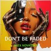 Cover Alex Novatsky - Don't Be Faded (Extended Mix) Alex Novatsky - Don't Be Faded (Extended Mix)