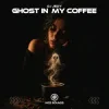 Cover DJ JEDY - Ghost in my Coffee DJ JEDY - Ghost in my Coffee