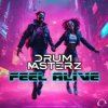 Cover DrumMasterZ - Feel Alive (Extended Mix) DrumMasterZ - Feel Alive (Extended Mix)