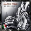 Cover Marco Polo - No Goodbye's (Extended Vocal Disco Mix) Marco Polo - No Goodbye's (Extended Vocal Disco Mix)