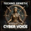 Cover Cyber Voice - Techno Genetic (Mix) Cyber Voice - Techno Genetic (Mix)