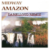 Cover Midway - Amazon (Darelloud Remix) Midway - Amazon (Darelloud Remix)