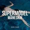 Cover Dan Craw - Måneskin VS Don Döron – Supermodel (Dan Craw Mash-Up) Dan Craw - Måneskin VS Don Döron – Supermodel (Dan Craw Mash-Up)