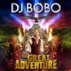 Cover DJ Bobo - The Great Adventure DJ Bobo - The Great Adventure