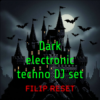 Cover Filip Reset - Dark electronic techno DJ set Filip Reset - Dark electronic techno DJ set
