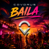 Covorus - Baila (Club Mix)