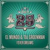 Cover El Mundo, Tal Groenman - Fever Dreams (Extended Mix) El Mundo, Tal Groenman - Fever Dreams (Extended Mix)