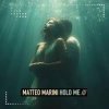 Cover Matteo Marini - Hold Me (Extended Mix) Matteo Marini - Hold Me (Extended Mix)