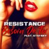 Cover Resistance, Stefany - Besoin De Toi (Extended Mix) Resistance, Stefany - Besoin De Toi (Extended Mix)