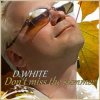 Cover D.White - Don't Miss the Summer D.White - Don't Miss the Summer