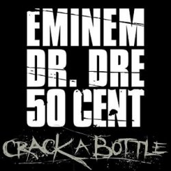 Cover Eminem Feat. Dr. Dre & 50 Cent - Crack A Bottle