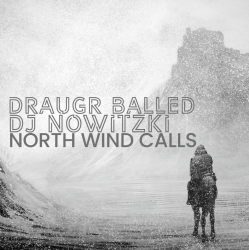 Cover Draugr Balled & DJ Nowitzki - North wind calls