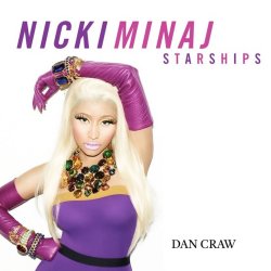Cover Nicki Minaj VS The Chainsmokers & Coldplay – Starships (Dan Craw Mash-Up)