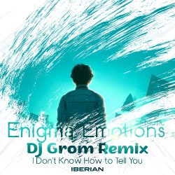 Cover Iberian - I Don't Know How To Tell You (DJ Grom Radio Edit Remix)