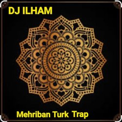Cover DJ ILHAM - Mehriban Turk Trap