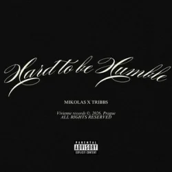 Cover MIKOLAS & Tribbs - Hard To Be Humble